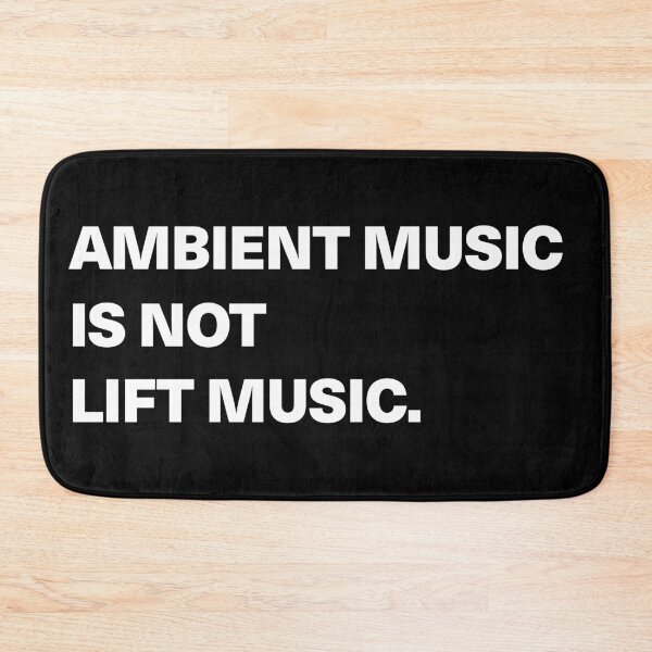 Item preview, Ambient Music Is Not Lift Music designed and sold by HarryHas.