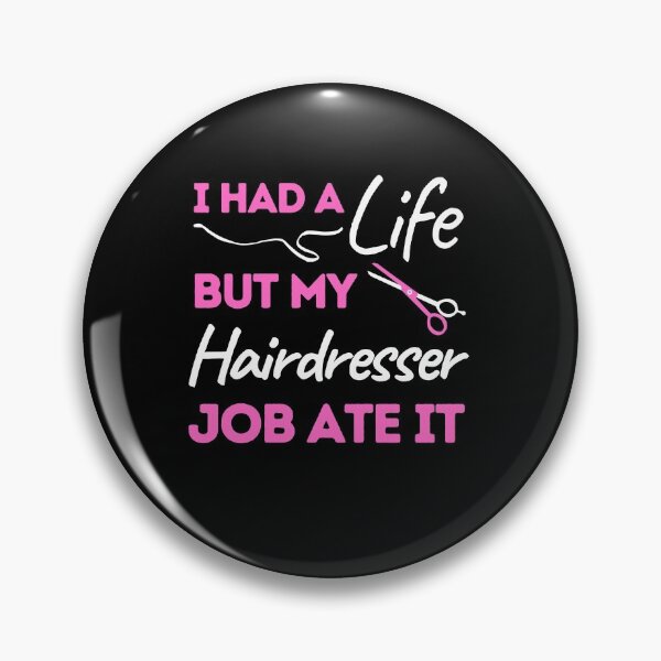 Item preview, I Had A Life But My Hairdresser Job Ate It designed and sold by bifkee19.