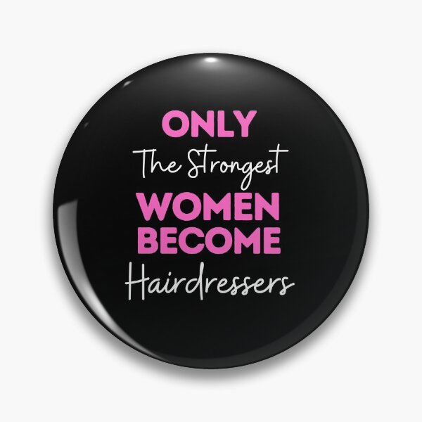 Item preview, Only The Strongest Women Become Hairdressers designed and sold by bifkee19.