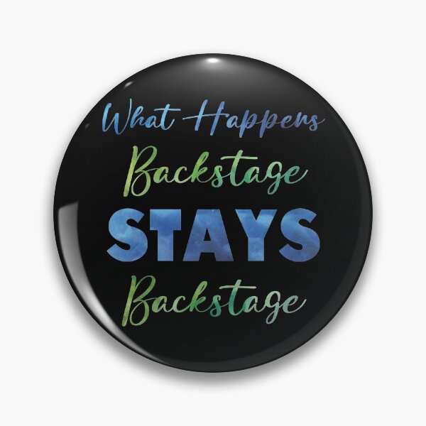 Item preview, What Happens Backstage Stays Backstage designed and sold by KristyBDesigns.