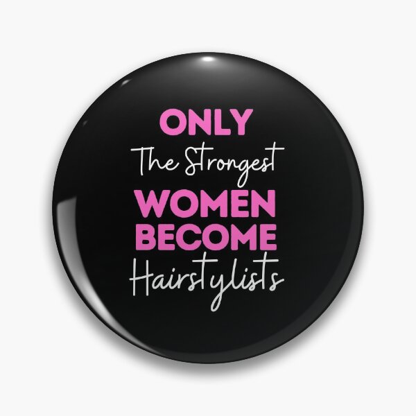 Item preview, Only The Strongest Women Become Hairstylists designed and sold by bifkee19.