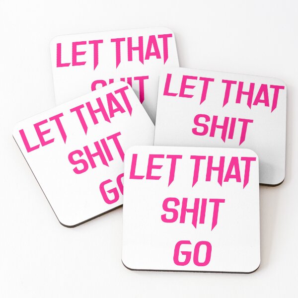 Item preview, LET THAT SH*T GO designed and sold by isabssmi.