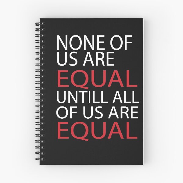 Item preview, None Of Us Are Equal Until All Of Us Are Equal designed and sold by nassertim.