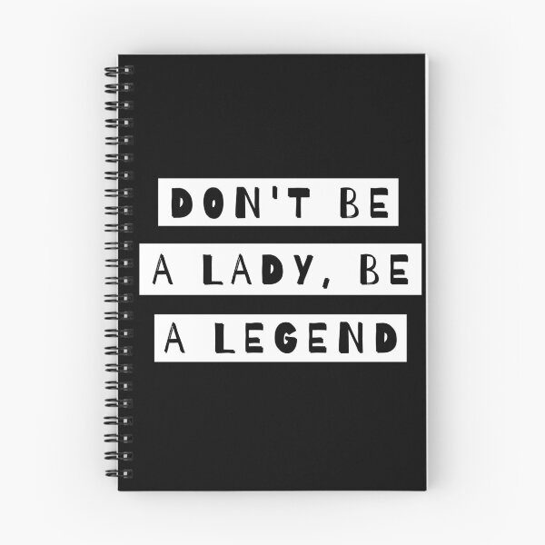 Item preview, Don't Be A Lady Be A Legend designed and sold by m95sim.