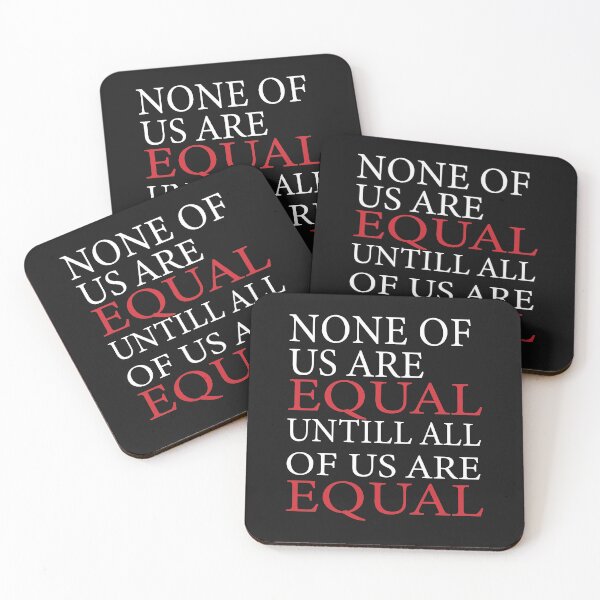 Item preview,  None Of Us Are Equal Until All Of Us Are Equal designed and sold by nassertim.