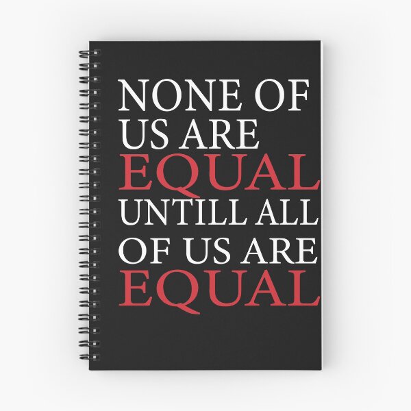Item preview,  None Of Us Are Equal Until All Of Us Are Equal designed and sold by nassertim.