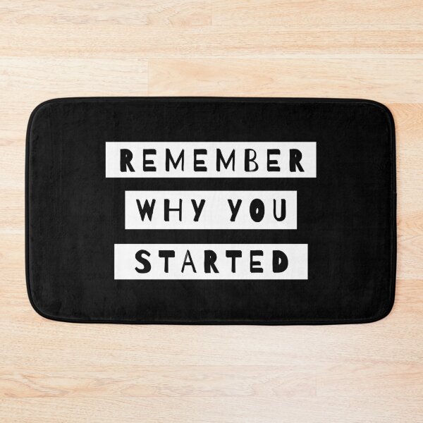 Item preview, Remember Why You Started designed and sold by m95sim.