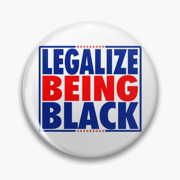 Item preview, legalize being black designed and sold by OzyManDiaS90.