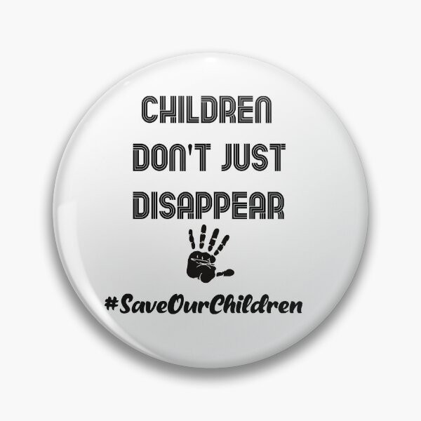Item preview, Children Don't Just Disappear - #SaveOurChildren designed and sold by unique things.