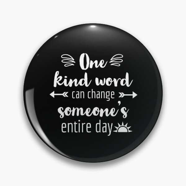 Item preview, One kind word can change someone's entire day designed and sold by DeepLife.