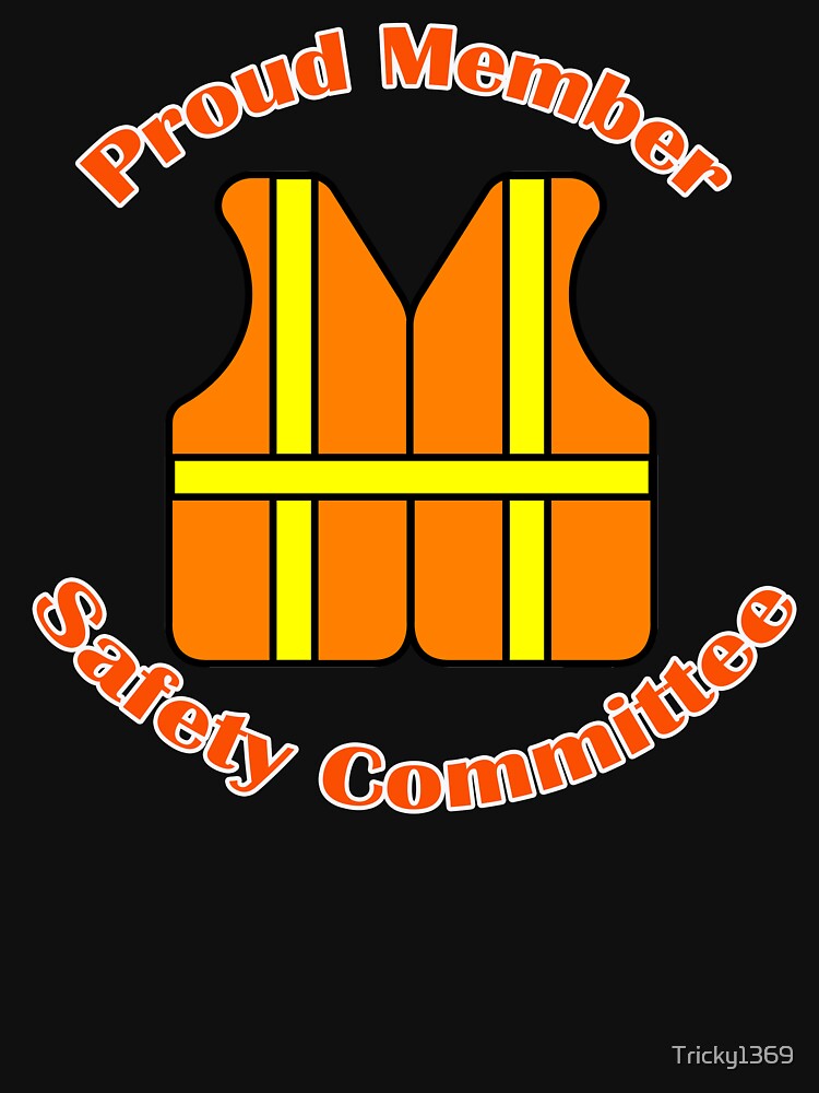 "Leadership Safety Committee" Tshirt by Tricky1369 Redbubble