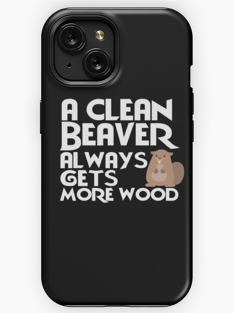 Dirty Funny Adult Clean Beaver Wood Dark Humor Dirty Jokes