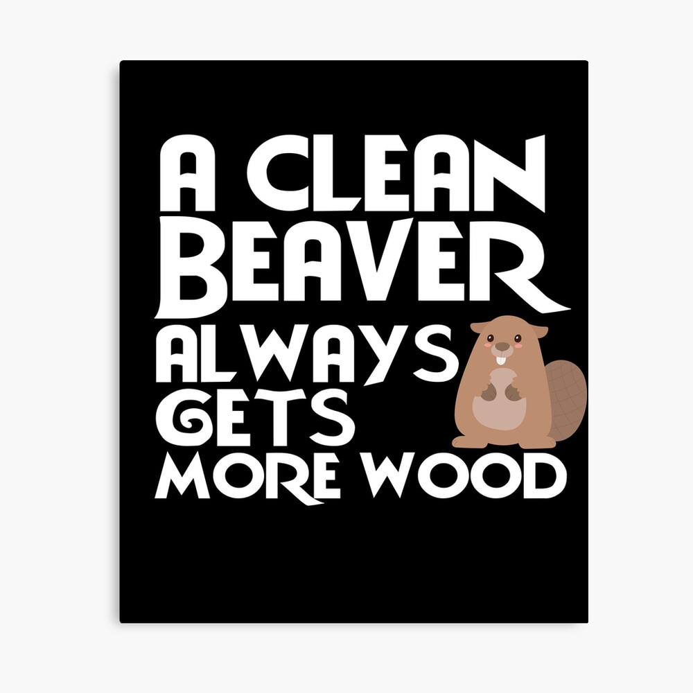 Dirty Funny Adult Clean Beaver Wood Dark Humor Dirty Jokes 