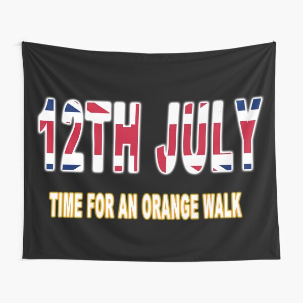 12TH JULY - TIME FOR AN ORANGE WALK Tapestry