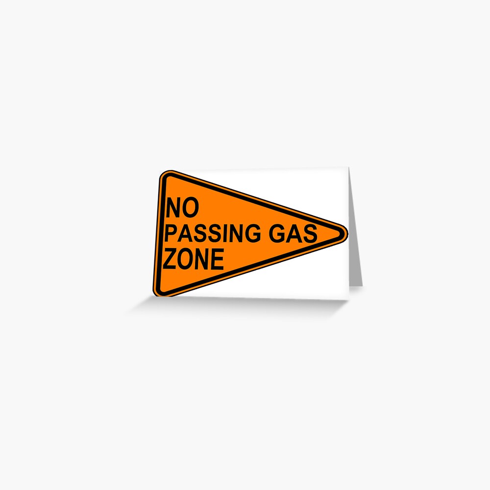 "No Passing Gas Road Sign" Greeting Card for Sale by FireFoxxy Redbubble