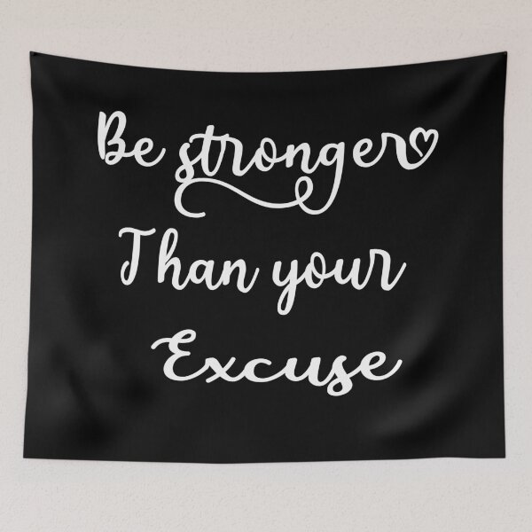 Item preview, Be stronger than your Excuse designed and sold by marfez1.