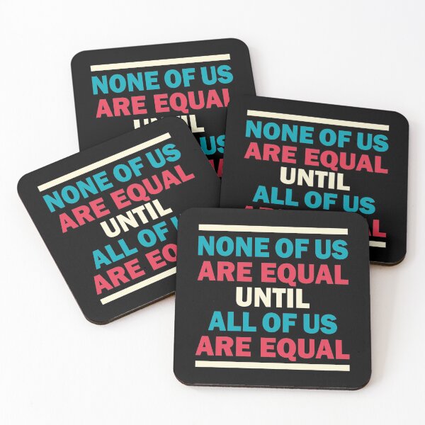 Item preview, NONE OF US ARE EQUAL UNTIL ALL OF US ARE EQUAL designed and sold by Dwarf-Monkey.