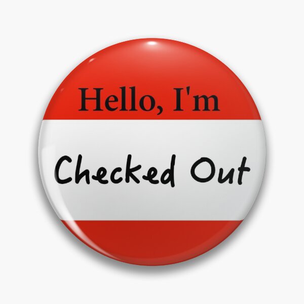 Item preview, Humorous and Sassy, Checked Out, Hello Name Tag designed and sold by MSayyeau.