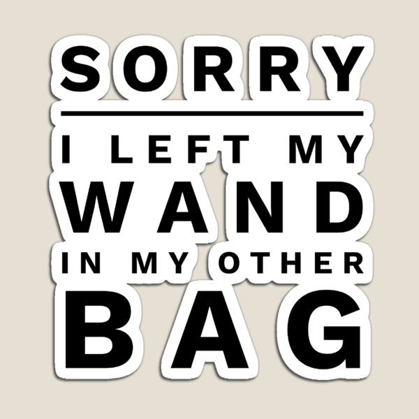 Item preview, I left my wand in my other bag designed and sold by PixelPiggy.
