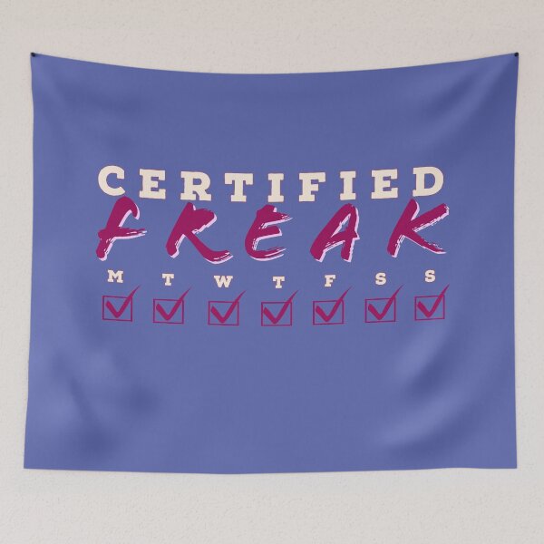 Item preview, Certified Freak Seven Days a Week  designed and sold by TeeFuns.