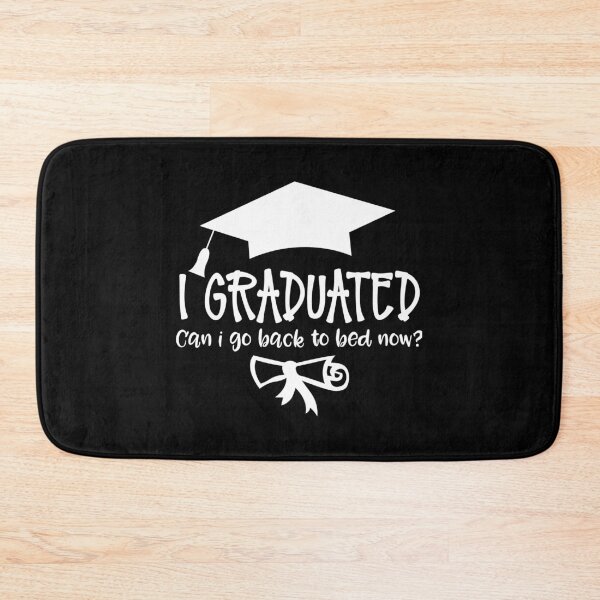 Item preview, I Graduated Can I Go Back To Bed Now designed and sold by TooFlyDesign.