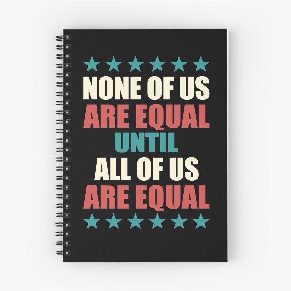 Item preview, NONE OF US ARE EQUAL UNTIL ALL OF US ARE EQUAL designed and sold by Dwarf-Monkey.