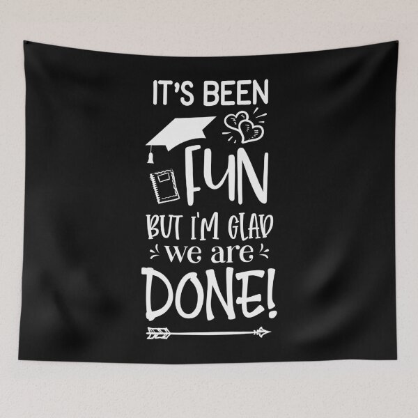 Item preview, Its Been Fun But I'm Glad We Are Done designed and sold by TooFlyDesign.