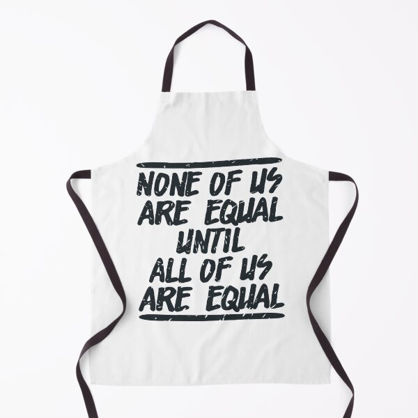 Item preview, NONE OF US ARE EQUAL UNTIL ALL OF US ARE EQUAL designed and sold by Dwarf-Monkey.