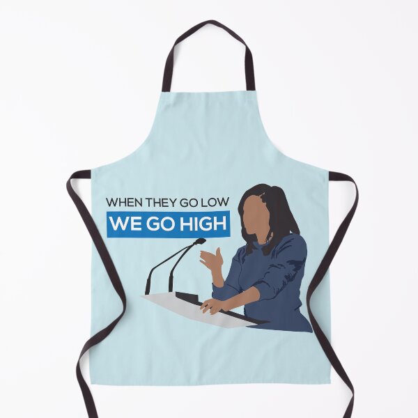 Item preview, When they go low we go high - Michelle Obama designed and sold by nadirasimone.