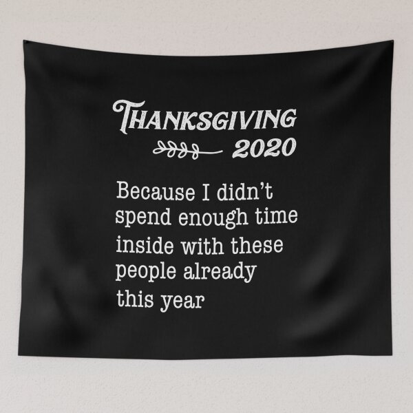Item preview, Thanksgiving 2020 Quarantine Quote / Funny Family Saying design designed and sold by CreatedByHeidi.