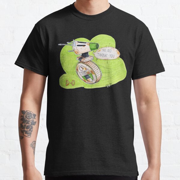 D-0 Droid "No thank you" Classic T-Shirt