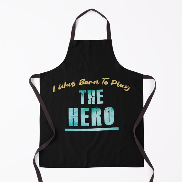 Item preview, I Was Born to Play the Hero designed and sold by KristyBDesigns.