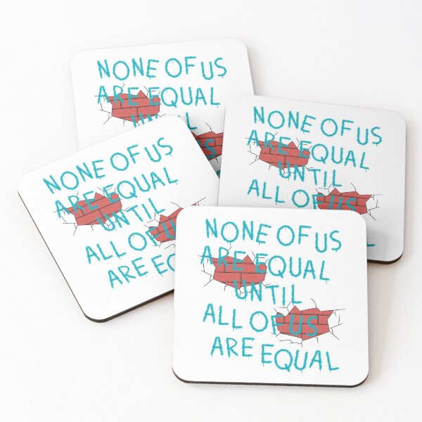 Item preview, NONE OF US ARE EQUAL UNTIL ALL OF US ARE EQUAL designed and sold by Dwarf-Monkey.