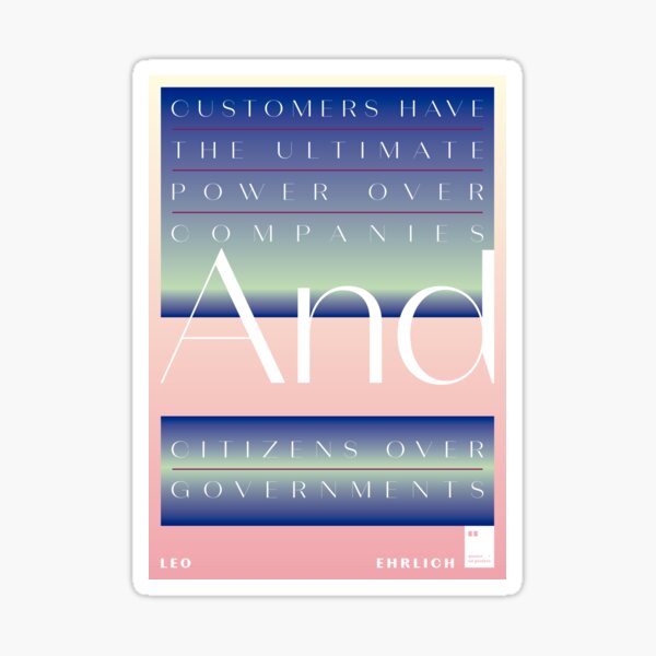 Customers have the ultimate power over companies and citizens over governments Sticker
