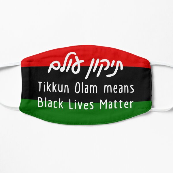Tikkun Olam means Black Lives Matter Flat Mask