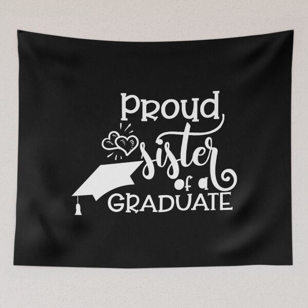 Item preview, Proud Sister Of A Graduate designed and sold by TooFlyDesign.