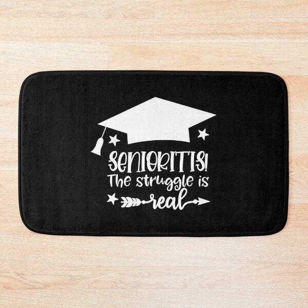 Item preview, Senioritis The Struggle Is Real designed and sold by TooFlyDesign.