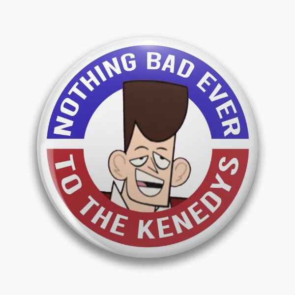 Item preview, nothing bad ever happens to the kennedys  designed and sold by PigSucculent.