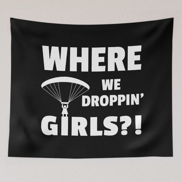 Item preview, Where We Droppin Girls designed and sold by dfranc.