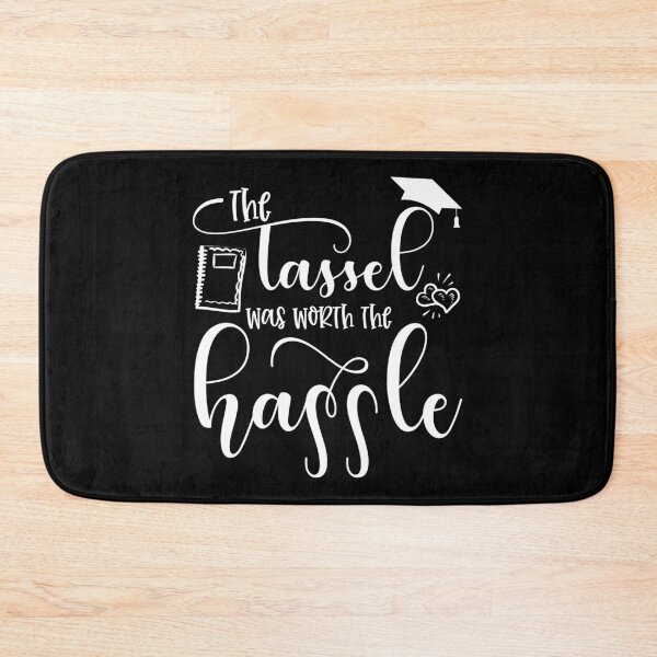 Item preview, The Tassel Was Worth The Hassle designed and sold by TooFlyDesign.