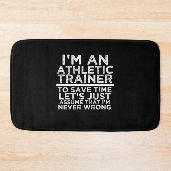 Item preview, I'm An Athletic Trainer, Never Wrong designed and sold by TeesYouWant.