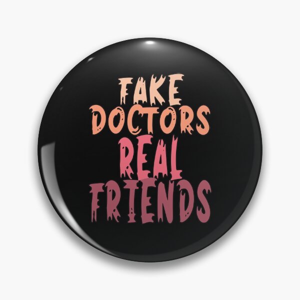 Item preview, fake doctors real friends designed and sold by Aramdesing.