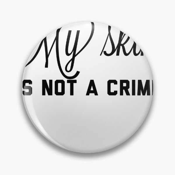 Item preview, My skin is not a crime designed and sold by Yaa2.