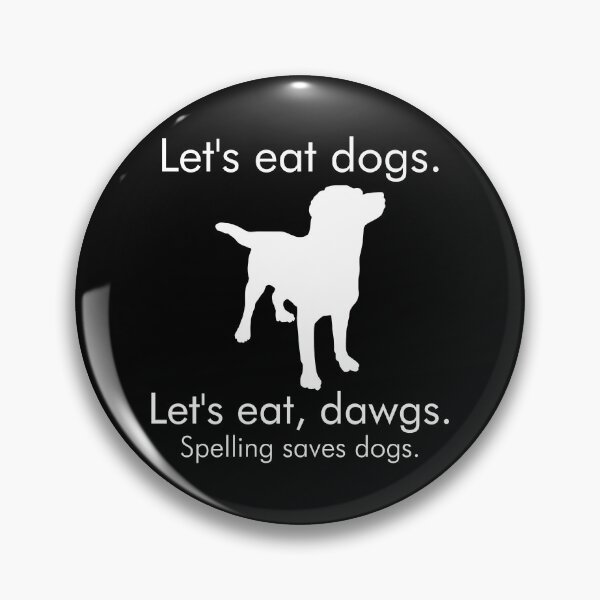 Item preview, Let's Eat Dogs, Let's Eat Dawgs Spelling Saves Lives Kids designed and sold by RandomStuffShop.