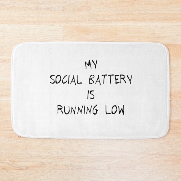 Item preview, My social battery is running low designed and sold by Bexter97.