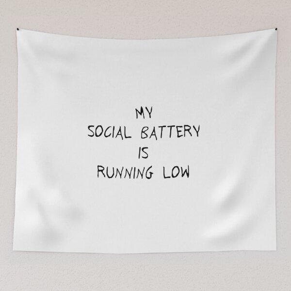 Item preview, My social battery is running low designed and sold by Bexter97.