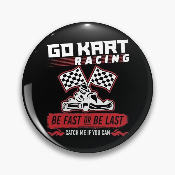 Item preview, Go Kart Racing Be Fast Or Be Last designed and sold by DamnGoodDesign.