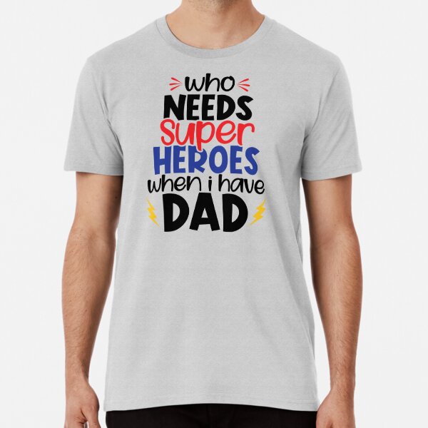 Super Mom Sayings Because Dad Needs Heroes Gifts' Men's Premium T-Shirt