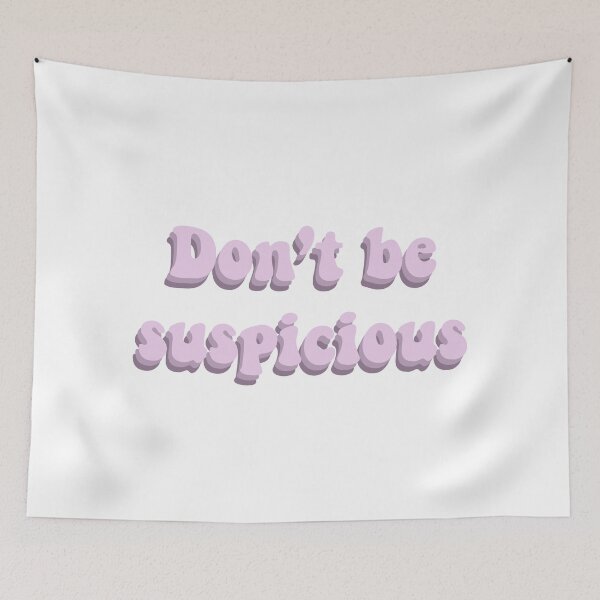 Item preview, Don’t be suspicious. designed and sold by Leshlie Guzmán.
