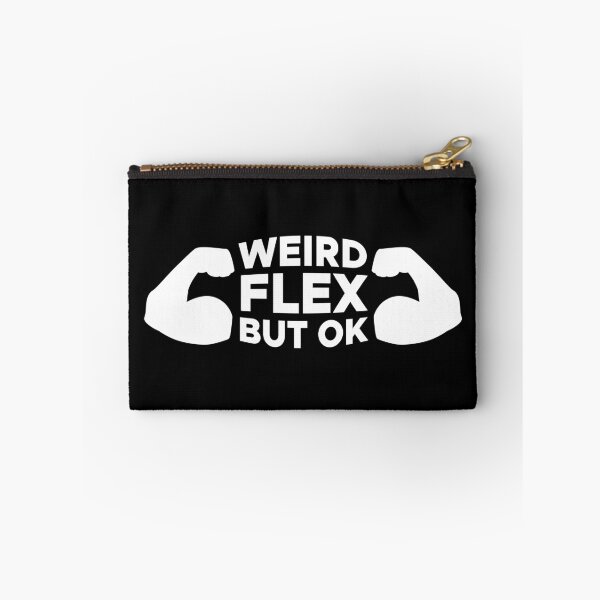 Item preview, Weird Flex But OK designed and sold by creativecurly.